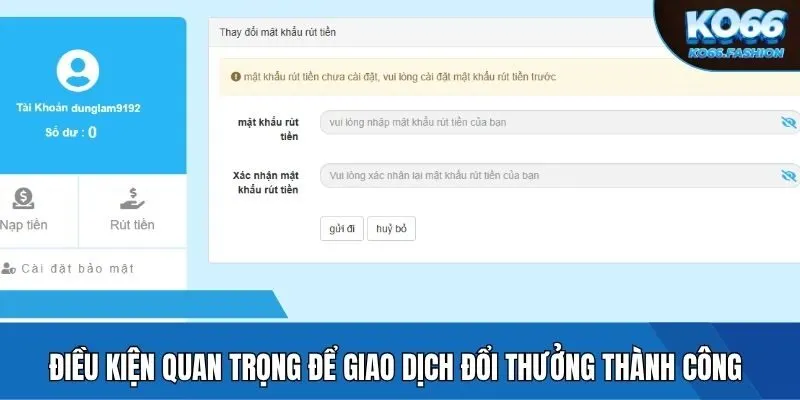 Điều kiện quan trọng để giao dịch đổi thưởng thành công