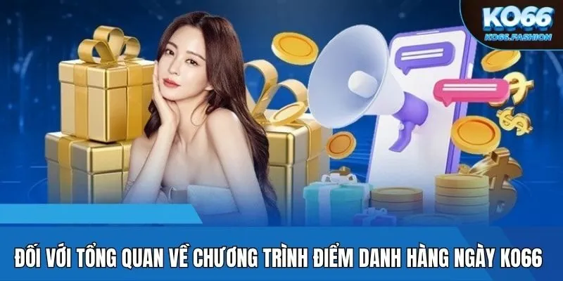 Tổng quan về chương trình điểm danh hàng ngày KO66