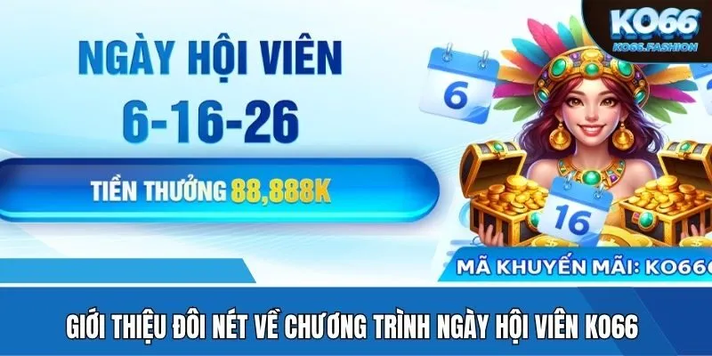 Giới thiệu đôi nét về chương trình ngày hội viên KO66