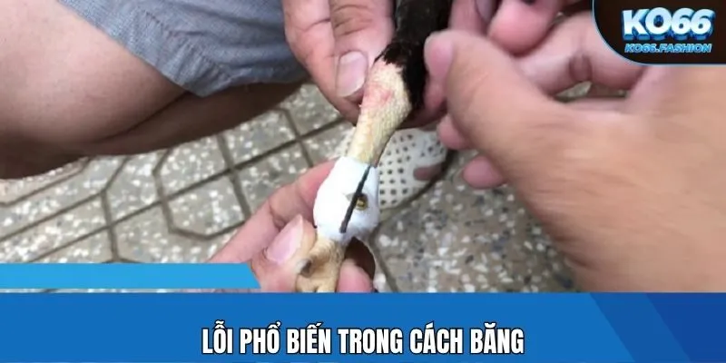 Lỗi phổ biến trong cách băng