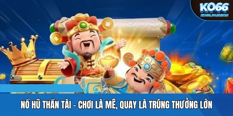 Nổ hũ Thần Tài