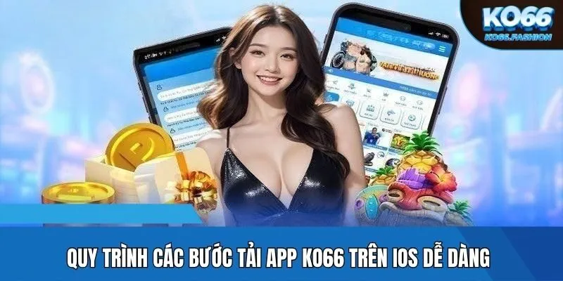Quy trình các bước tải app KO66 trên IOS dễ dàng