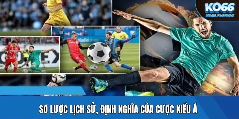 Sơ lược lịch sử, định nghĩa của cược kiểu Á