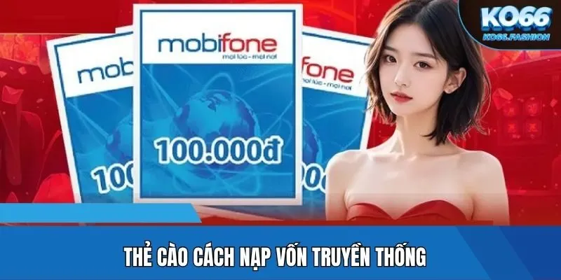 Thẻ cào cách nạp vốn truyền thống
