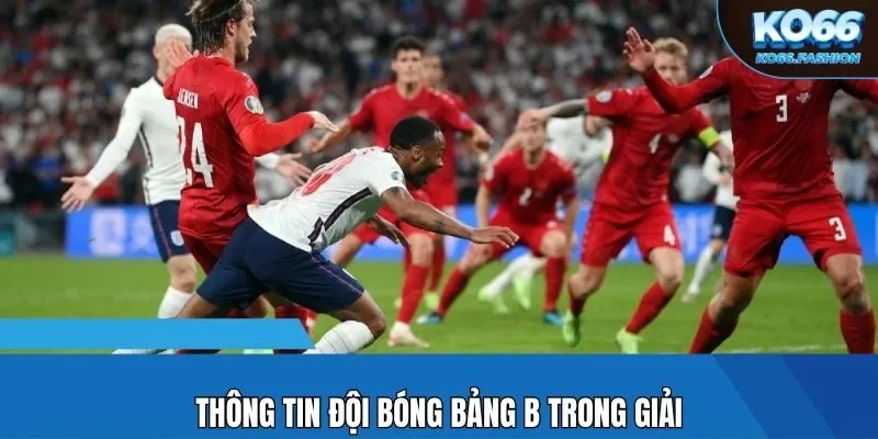 Thông tin đội bóng bảng B trong giải