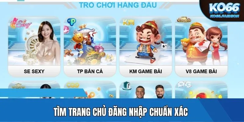 Tìm trang chủ đăng nhập chuẩn xác