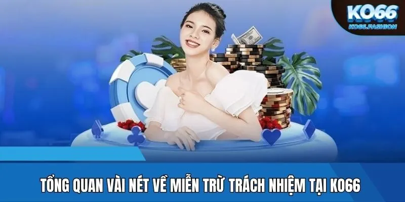 Tổng quan vài nét về miễn trừ trách nhiệm tại KO66